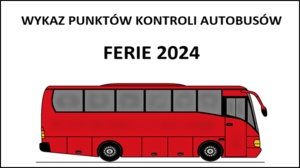Na rysunku czerwony autobus, a nad nim napis &quot;Wykaz punktów kontroli autobusów - ferie 2024&quot;.